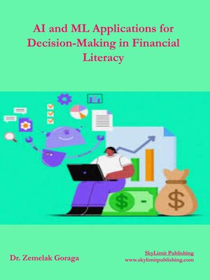 cover image of AI and ML Applications for Decision-Making in Financial Literacy